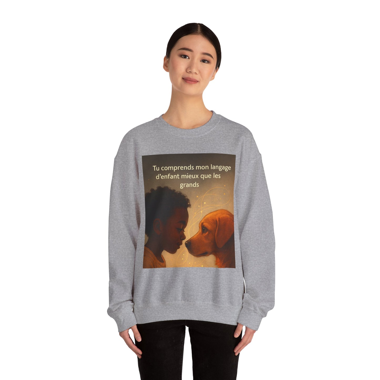 Sweatshirt « Tu comprends mon langage d'enfant mieux que les grands. » ( Collection Retour à l'enfance)