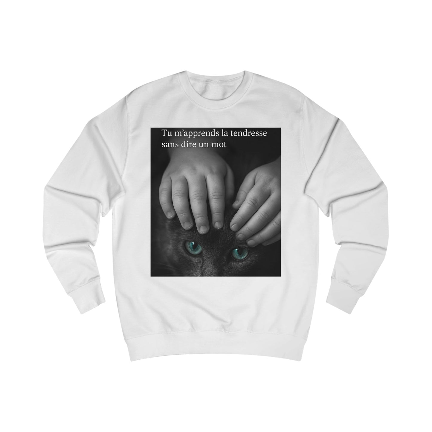 Sweat-shirt Unisexe « Tu m'apprends la tendresse sans dire un mot.» ( Collection Retour à l'enfance)