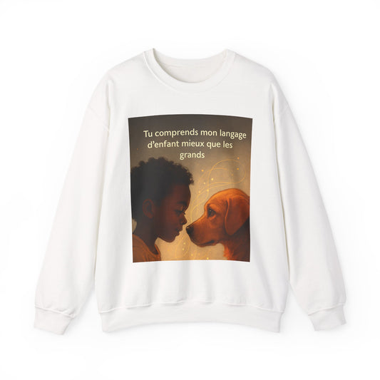 Sweatshirt « Tu comprends mon langage d'enfant mieux que les grands. » ( Collection Retour à l'enfance)