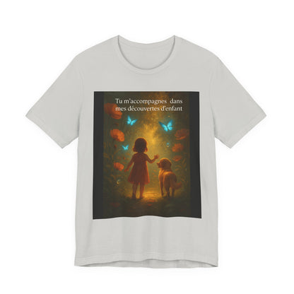T-Shirt Unisexe  « Tu m'accompagnes dans mes découvertes d'enfant. » ( Collection Retour à l'enfance)