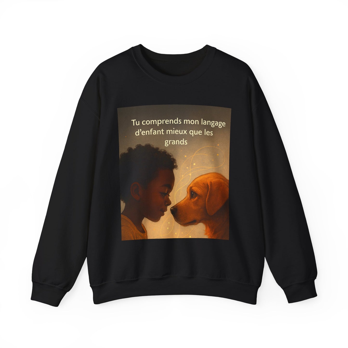 Sweatshirt « Tu comprends mon langage d'enfant mieux que les grands. » ( Collection Retour à l'enfance)