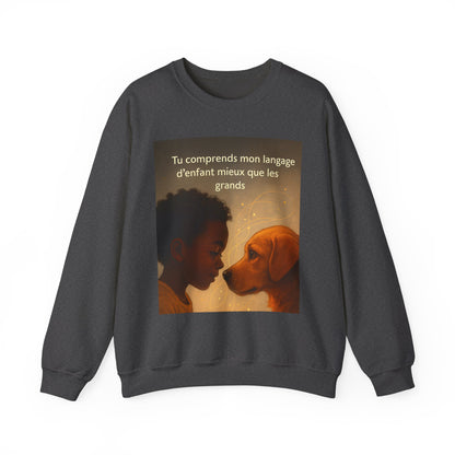 Sweatshirt « Tu comprends mon langage d'enfant mieux que les grands. » ( Collection Retour à l'enfance)