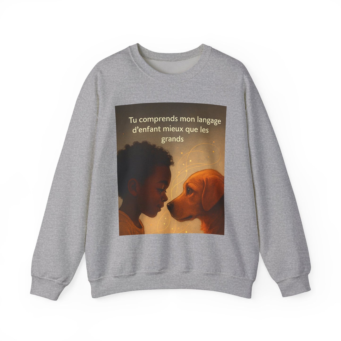 Sweatshirt « Tu comprends mon langage d'enfant mieux que les grands. » ( Collection Retour à l'enfance)