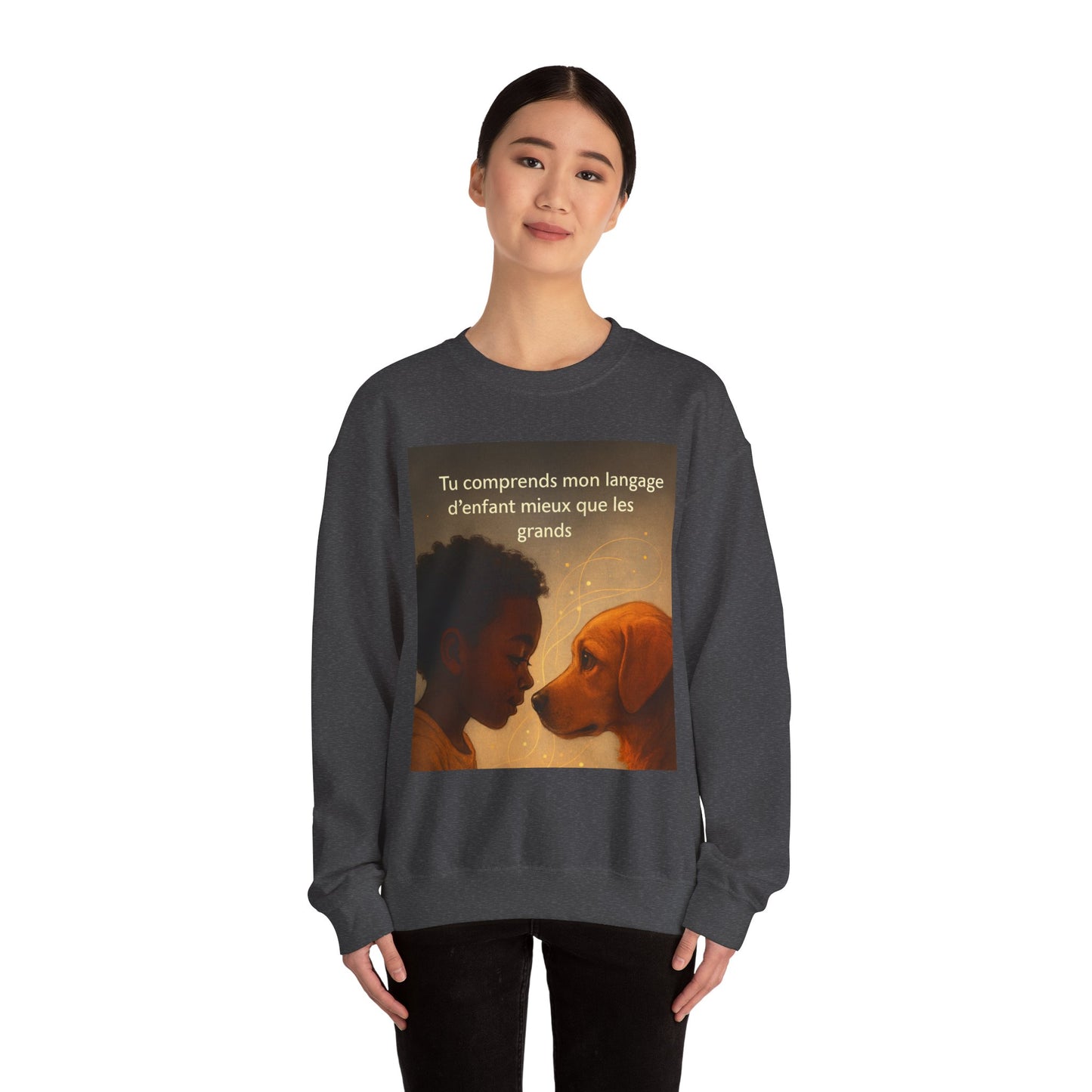 Sweatshirt « Tu comprends mon langage d'enfant mieux que les grands. » ( Collection Retour à l'enfance)