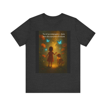 T-Shirt Unisexe  « Tu m'accompagnes dans mes découvertes d'enfant. » ( Collection Retour à l'enfance)